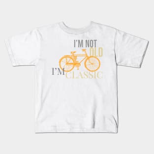 I'm not old i'm classic bike antique draw Kids T-Shirt